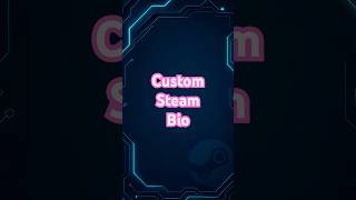 ✨ How to Make a Custom Steam Bio