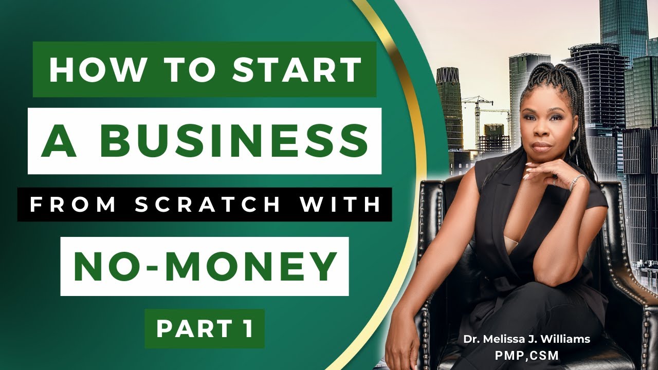 How to Start A Business From Scratch with No Money- Part 1 - YouTube