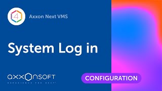 System Log in Axxon Next VMS