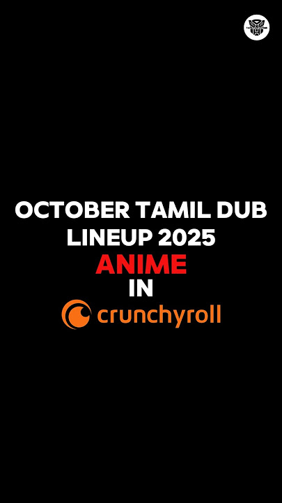 Crunchyroll October Tamil Dub Lineup 2025💯| TamilFantasyHub