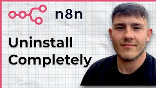 How to UNINSTALL n8n Completely (2025 Guide)