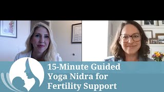 15-Minute Guided Yoga Nidra for Fertility Support | Led by Emily Silva Hockstra