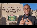 THE BIRTH, CALL AND COMMISSION OF MOSES | Search the Scriptures | Exodus 2-6 | #dclm  #biblestudy
