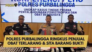 POLRES PURBALINGGA RINGKUS PENJUAL OBAT TERLARANG & SITA BARANG BUKTI