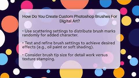 How Do You Create Custom Photoshop Brushes For Digital Art? - The Virtual Art Desk