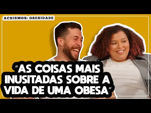 COMO É A VIDA DE UMA PESSOA OBESA | OBESIDADE - ACHISMOS PODCAST #92
