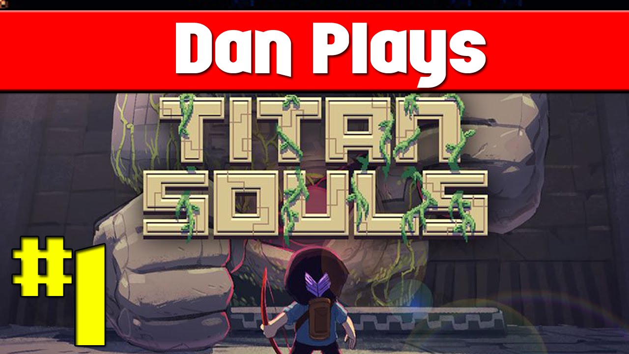 Titan Souls Let's Play - Episode 1 [Tri Hard]