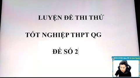 CHỮA ĐỀ THI THỬ THPT QG MỤC TIÊU 9 ĐIỂM - ĐỀ SỐ 2 - Thầy Nguyễn Quốc Chí