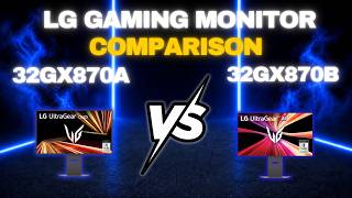 LG 32GX870A vs LG 32GX870B: Which Gaming Monitor Should You Buy?