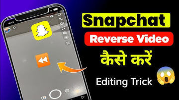 How to Reverse A Video On Snapchat / Snapchat Reverse