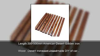 Length300-500Mm American Desert Golden Iron Wooddesert Ironwoodhandmade Diy Of Carved Raw Wo