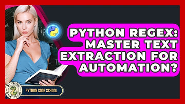 Python Regex: Master Text Extraction For Automation? - Python Code School