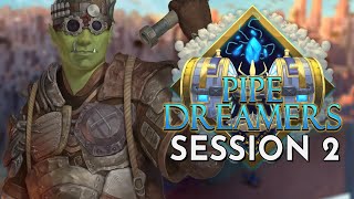Dungeons and Dragons: Pipe Dreamers Session 2 (World of Io/Ioverse)