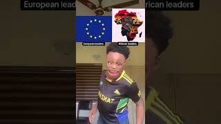 The Difference Between European 🇪🇺Leaders And African Leaders 😂😂#leadership @ElewureComedy