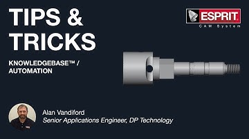 ESPRIT® Tips & Tricks: KnowledgeBase™ / Automation