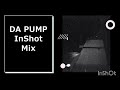 DA PUMP InShot Mix 【シングル曲少なめ】