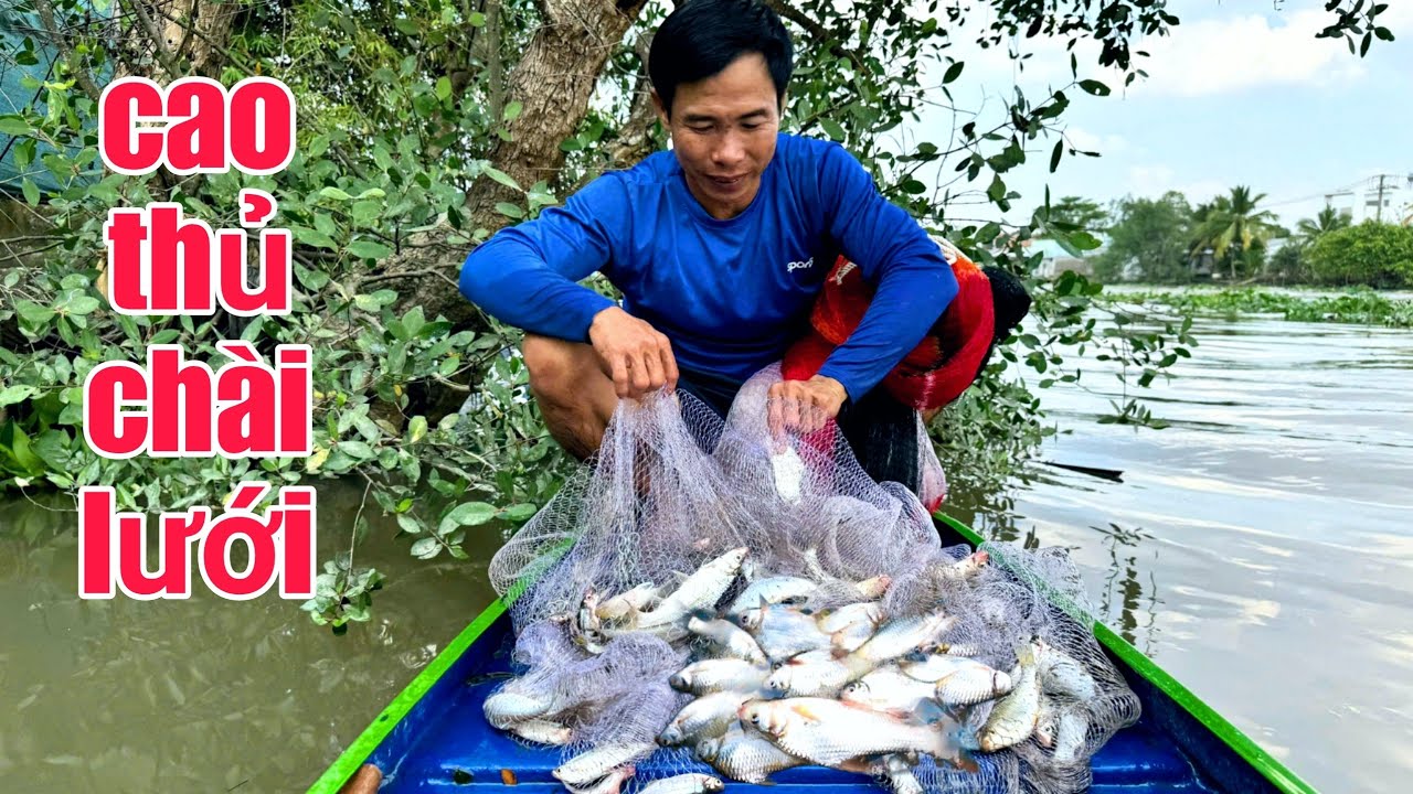 Theo Cao Thủ Miền Tây Chài Lưới Quá Bất Ngờ