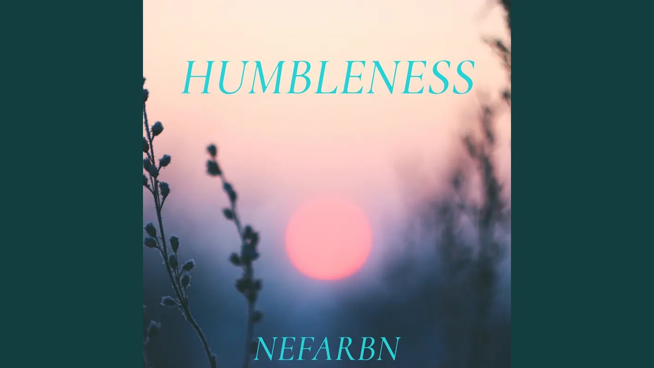Watch Humbleness on YouTube Watch Humbleness on YouTube