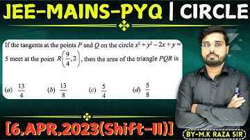 If the tangents at the points P and Q on the circle x ^ 2 + y ^ 2 - 2x + y = 5 mee || Let