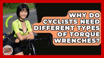 Why Do Cyclists Need Different Types Of Torque Wrenches? - The Cycling Junkies