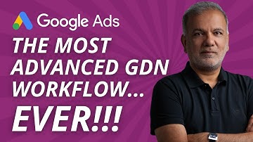 Google Display Network Ads Tutorial 2024 - The Most Advanced Google Display Network (GDN) Workflow