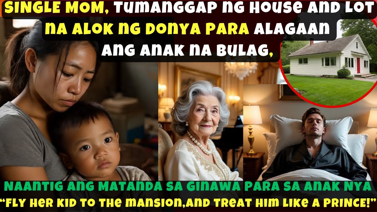 SINGLE MOM, TUMANGGAP NG HOUSE AND LOT NA ALOK NG DONYA PARA ALAGAAN ANG BINATANG BULAG,NAANTIG ANG