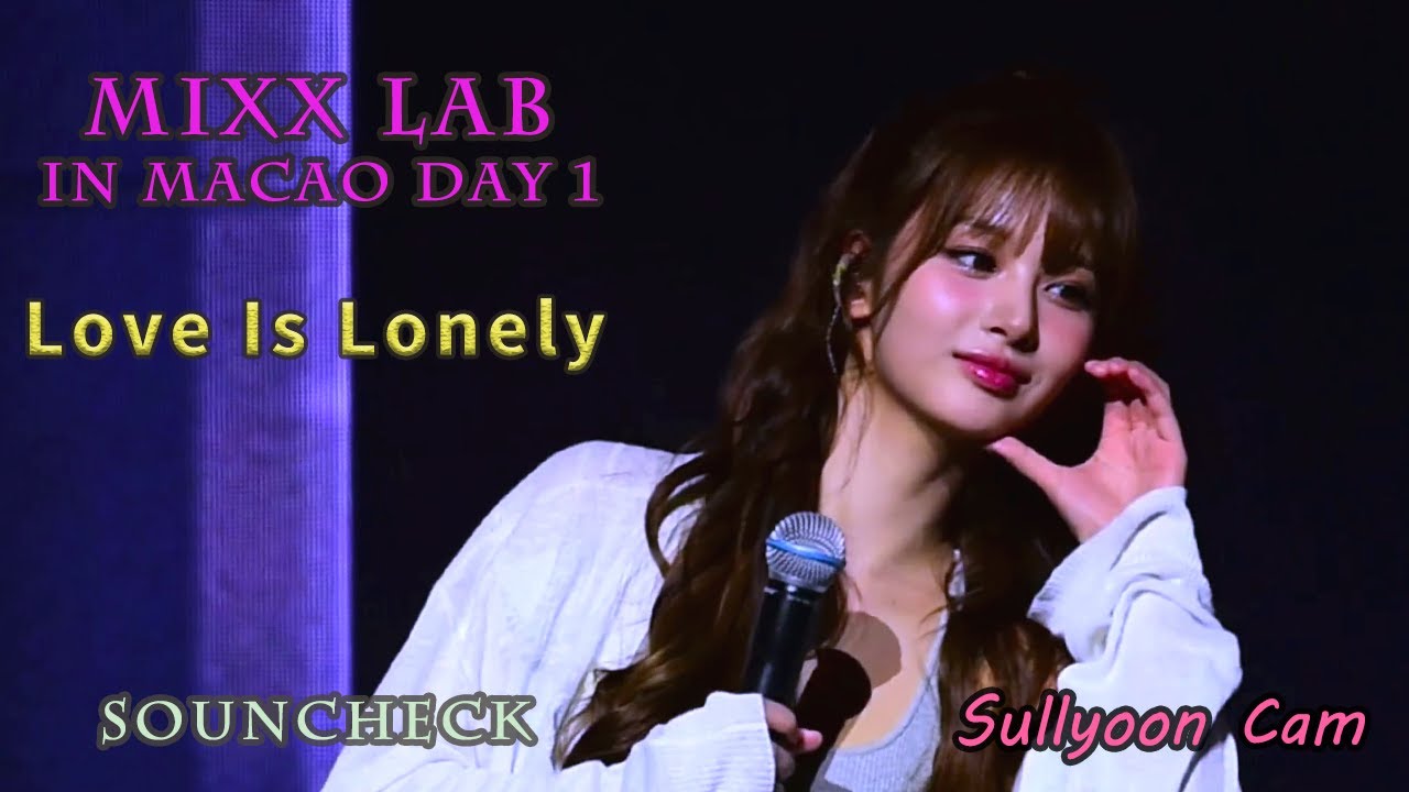 [NMIXX] MIXX LAB Soundcheck - Love Is Lonely (Sullyoon 직캠) | 2nd Fan Concert MACAO Day 1 [20250628]
