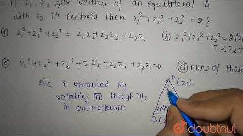 If z_(1),z_(2) are vertices of an equilateral triangle with z_(0) its centroid, then z_(1)^(2)+z...