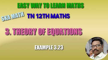 class 12 I example 3.23 | chapter-3 theory of equations | easy way to learn maths|
