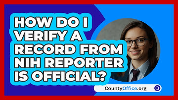 How Do I Verify A Record From NIH   RePORTER Is Official? | CountyOffice News