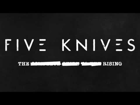 Five Knives — Five Knives - The Rising (Audio)