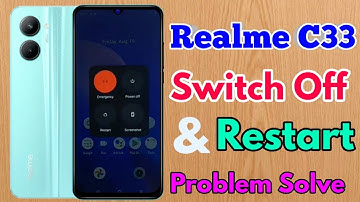 realme c33 switch off kaise karen, realme c33 restart kaise kare