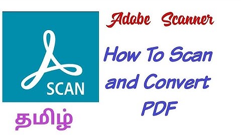 How to Use Adobe Scanner in Tamil| How to PDF conversation