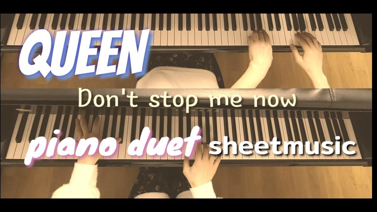 QUEEN Don t Stop Me Now piano 4 Hands piano Duo sheet YouTube queen-don-t-stop-me-now-piano-4-hands-piano-duo-sheet-youtube