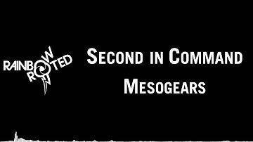 Mesogears - Second in Command [Rainbow and Rooted]