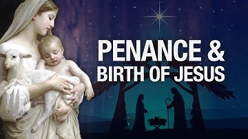 Second Sunday of Advent | Penance & Birth of Jesus