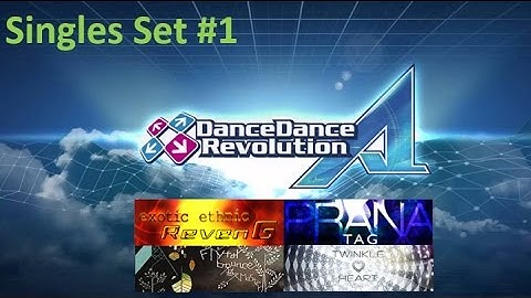 DDR A - Singles Set #1 - Exotic Ethnic, PRANA, Fly Far Bounce, TWINKLE♡HEART