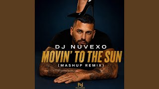 Movin' To The Sun (Mashup Remix) - DJ NUVEXO