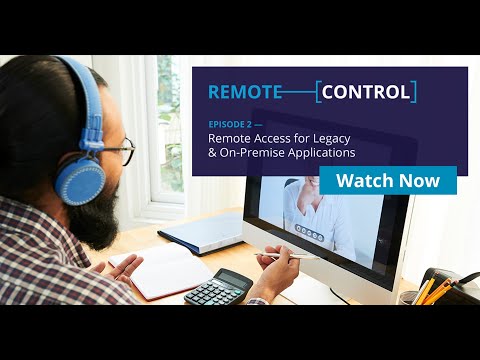 Remote Access for Your Legacy & On-Premise Applications