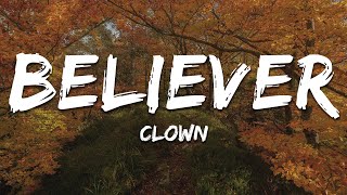 Download Lagu Clown - Believer (Lyrics) MP3