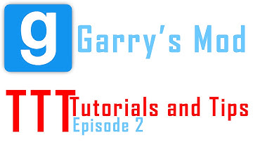 GMOD TTT - Tutorials and Tips - Episode 2
