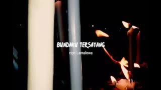 Bundaku Tersayang ( Loli Dawan - Kopon Lewan )