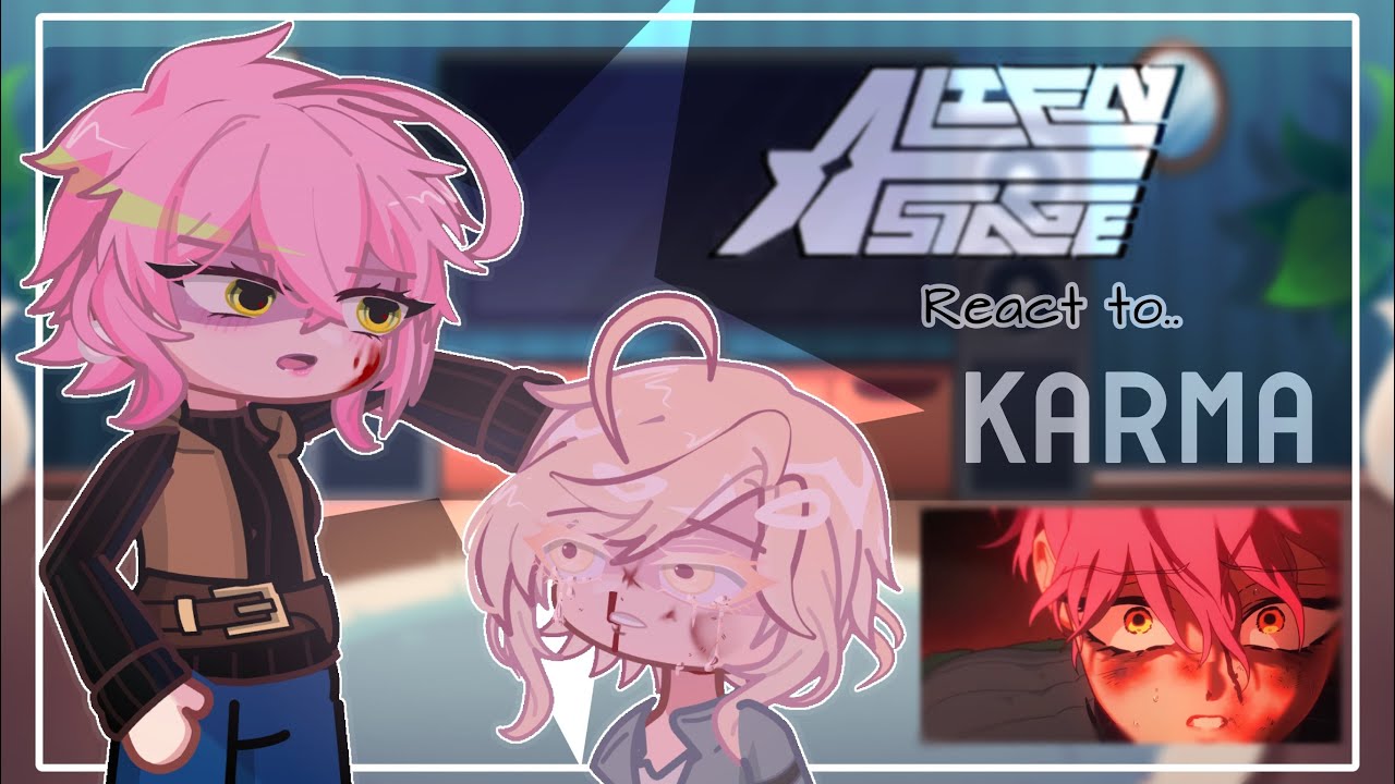 ★ Alien stage react to KARMA [gacha life 2] || ENG ,, 2X SPEED !! [ALNST]