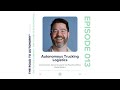 The Future Is Now: Autonomous Trucks Changing Logistics