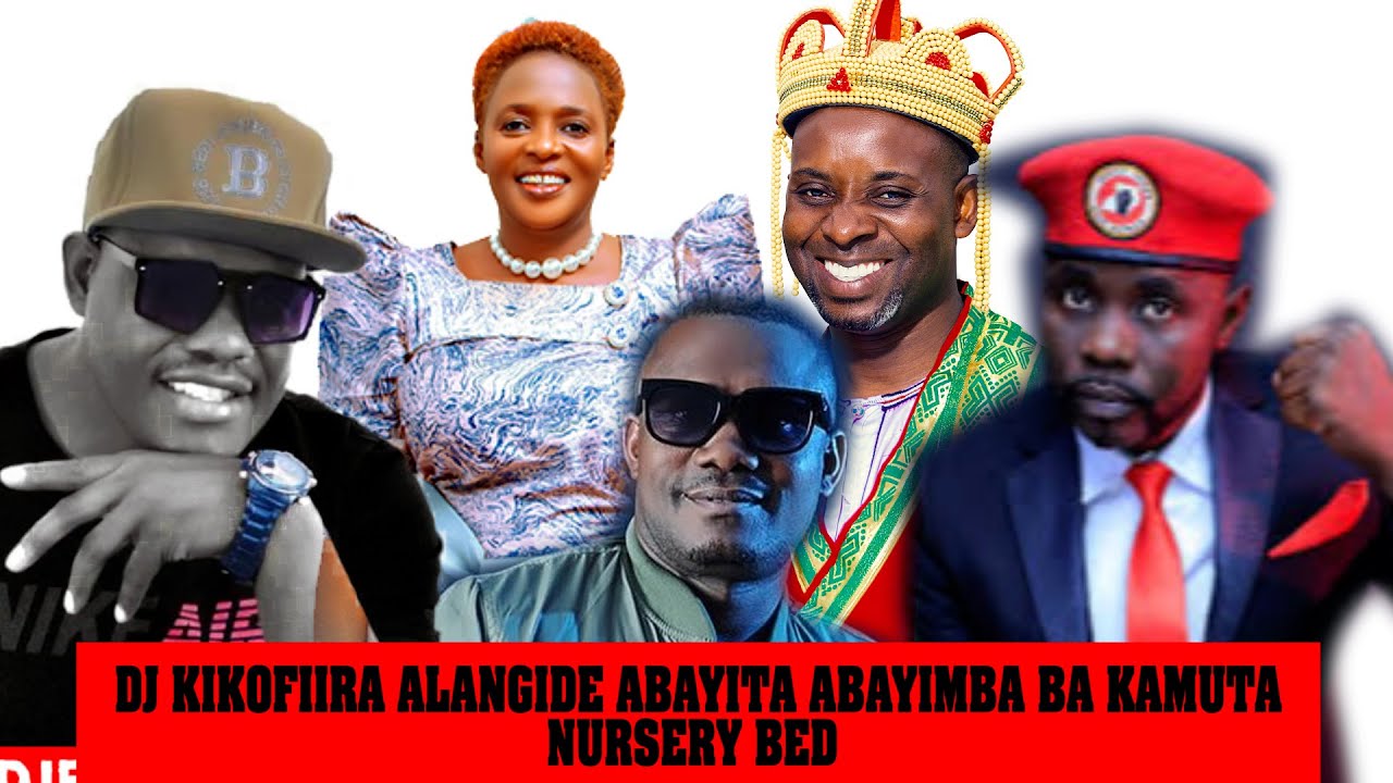 DJ KIKOFIIRA ALANGIDE ABAYIMBI ABAYITA ABA KAMUTA NUSERY BED KU MUSIC DAGALA
