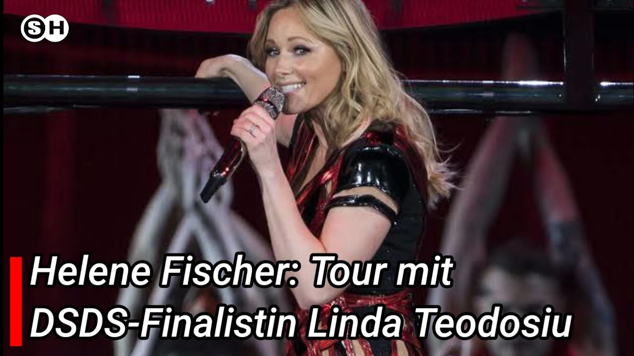 Helene Fischer Tour mit DSDSFinalistin Linda Teodosiu SH News