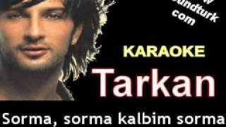 Tarkan - Sorma Kalbim karaoke