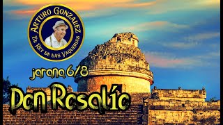 Video thumbnail of "Don Rosalio - orquesta jaranera Arturo Gonzalez el rey de las vaquerias - jarana yucateca"