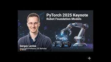 PyTorch 2025 Keynote: Robot Foundation Models - Sergey Levine, Associate Professor, UC Berkeley