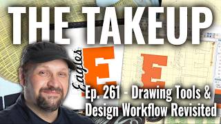 The Takeup - Ep. 261 - Digitizing Drawing Tools & Design Workflow Revisited